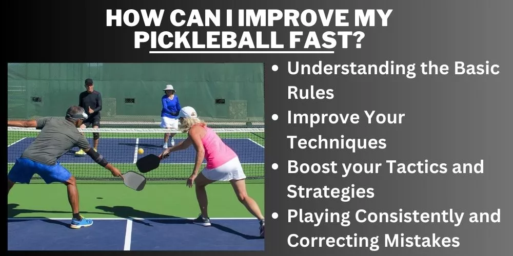 How can I improve my pickleball fast? all you need to know