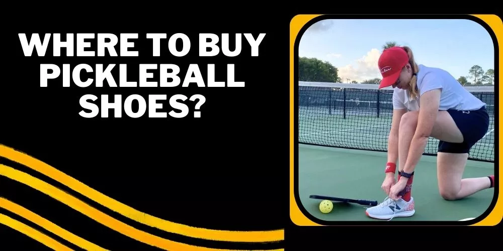 Where to Buy Pickleball Shoes