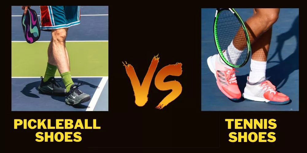 Pickleball Shoes vs Tennis Shoes Discover the Difference