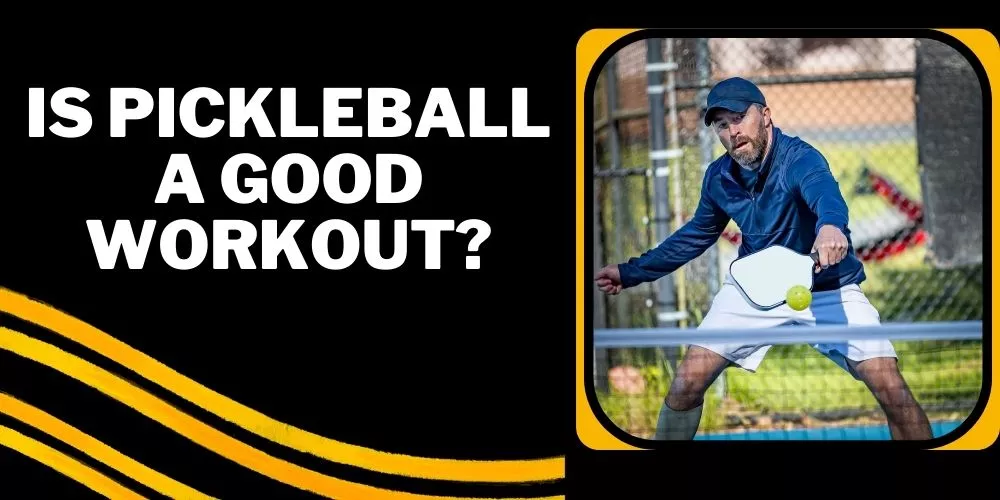 Is pickleball a good workout