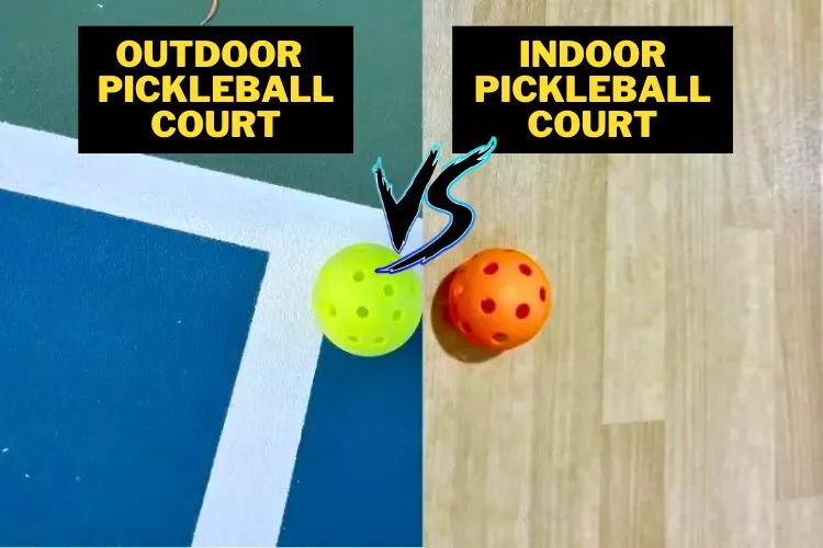 Outdoor vs. Indoor Pickleball Court