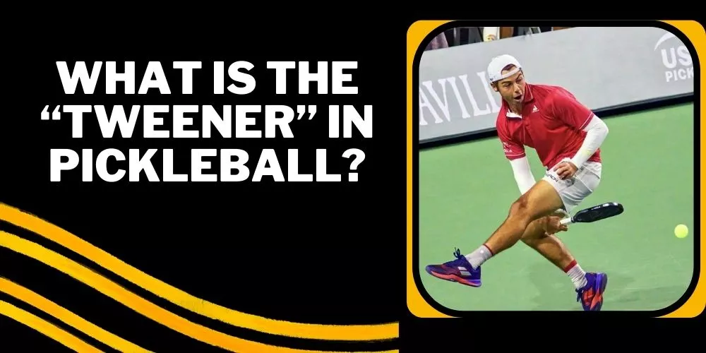 What is the “tweener” in pickleball