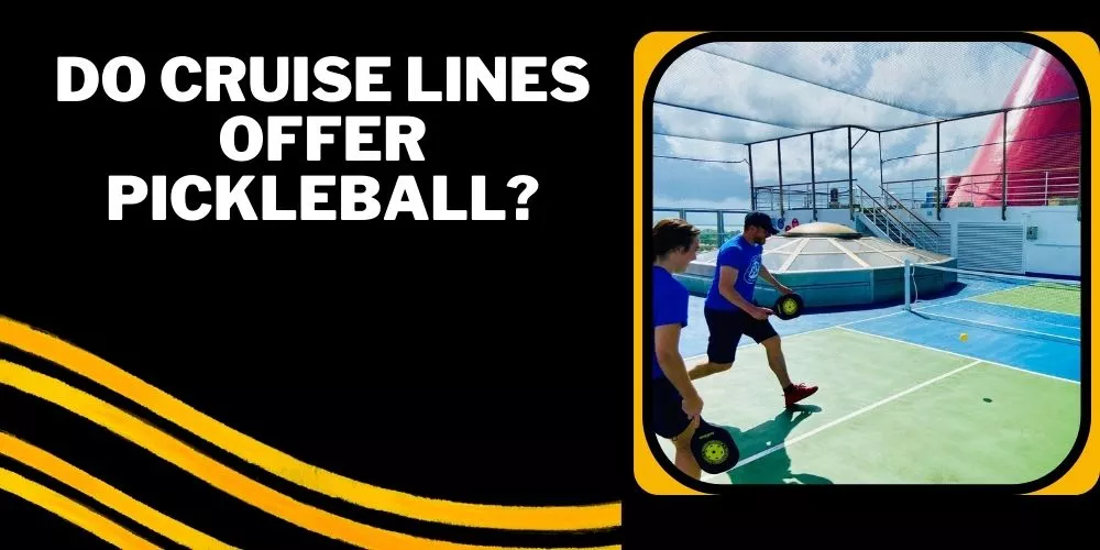 Do cruise lines offer pickleball