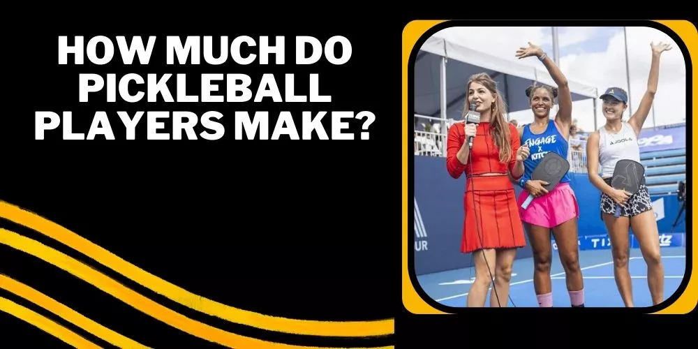 How Much Do Pickleball Players Make