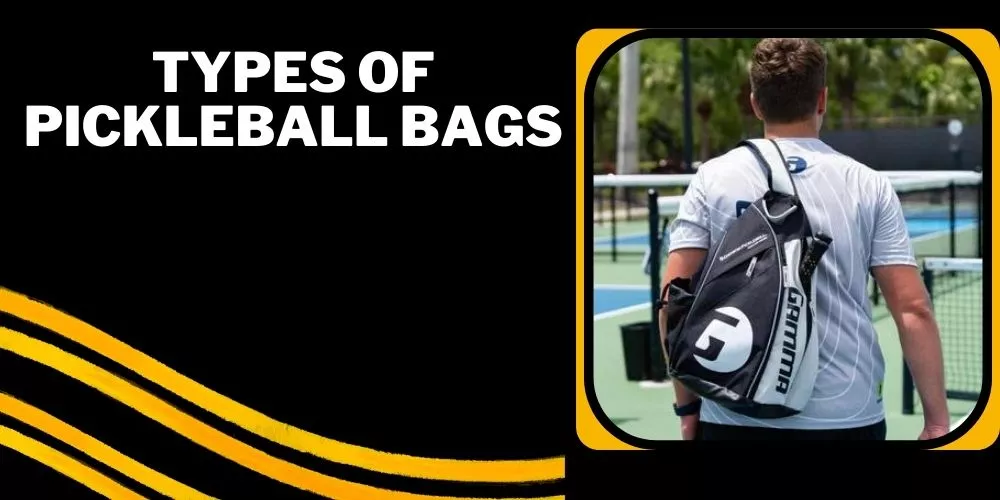 Types of pickleball bags