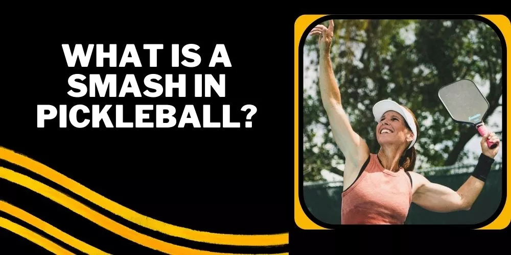 What is a smash in pickleball