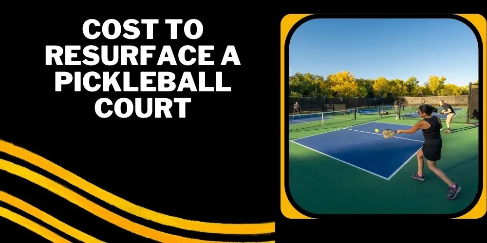Cost to resurface a pickleball court