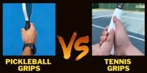 Pickleball grips vs tennis grips