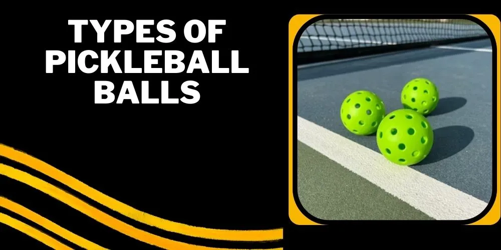 Types of pickleball balls