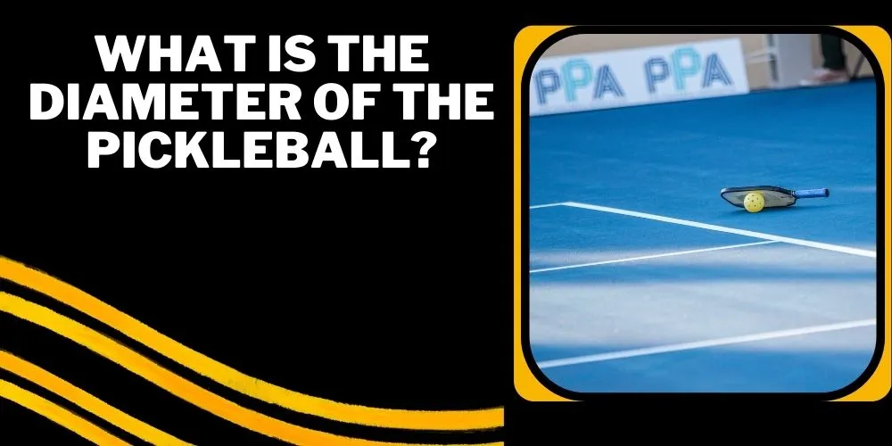 What Is The Diameter Of The Pickleball