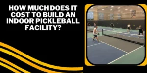 How Much Does It Cost To Build An Indoor Pickleball Facility