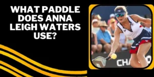 What Paddle Does Anna Leigh Waters Use